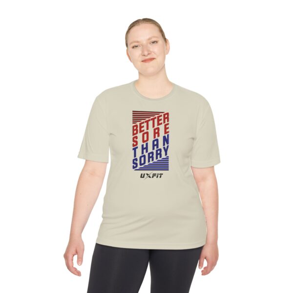 Unisex Moisture Wicking Tee - Better Sore Than Sorry - Image 15