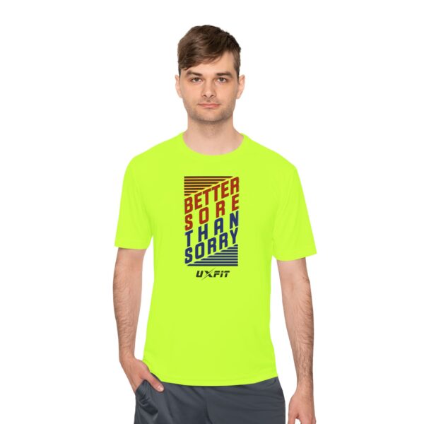 Unisex Moisture Wicking Tee - Better Sore Than Sorry - Image 20