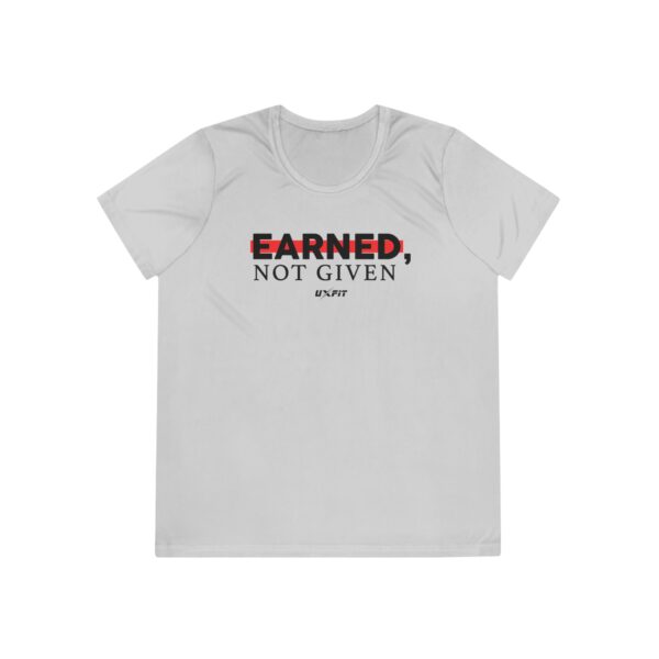 Ladies Competitor Tee - Earned, Not Given - Image 5