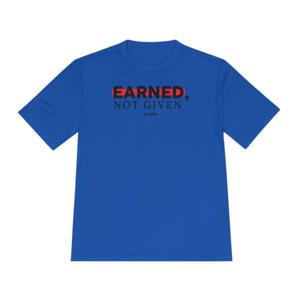 Unisex Moisture Wicking Tee - Earned, Not Given - Image 37