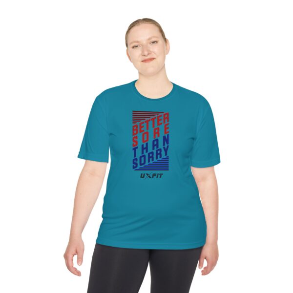 Unisex Moisture Wicking Tee - Better Sore Than Sorry - Image 3