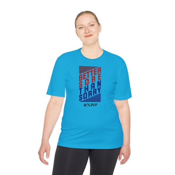 Unisex Moisture Wicking Tee - Better Sore Than Sorry - Image 9