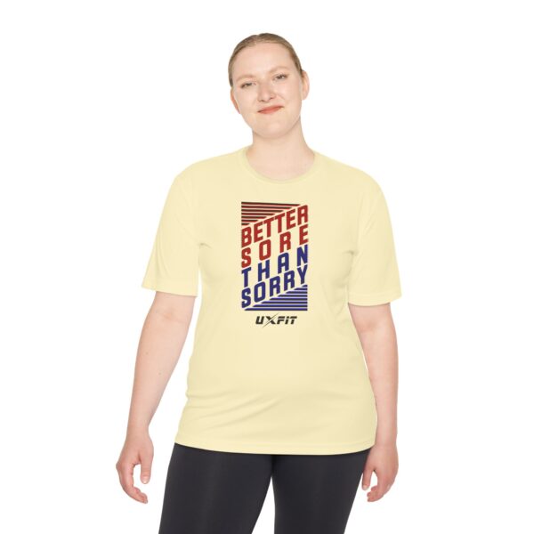 Unisex Moisture Wicking Tee - Better Sore Than Sorry - Image 18