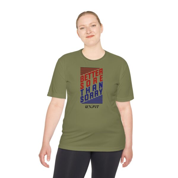 Unisex Moisture Wicking Tee - Better Sore Than Sorry - Image 24