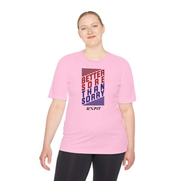 Unisex Moisture Wicking Tee - Better Sore Than Sorry - Image 48