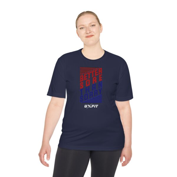 Unisex Moisture Wicking Tee - Better Sore Than Sorry - Image 52