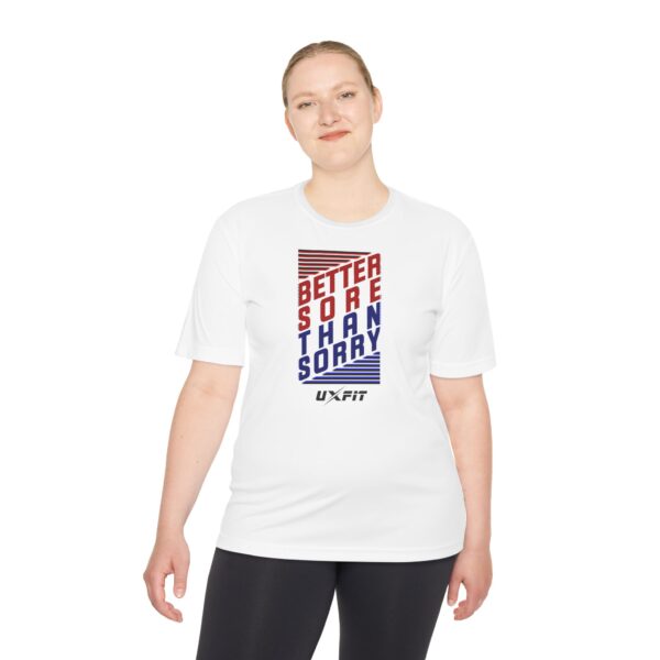 Unisex Moisture Wicking Tee - Better Sore Than Sorry - Image 6