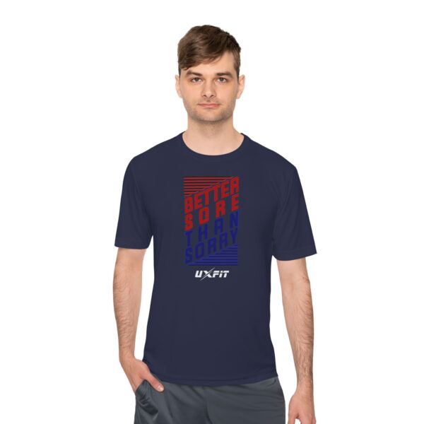 Unisex Moisture Wicking Tee - Better Sore Than Sorry - Image 51