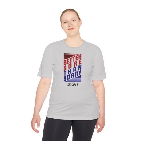 Unisex Moisture Wicking Tee - Better Sore Than Sorry - Image 12