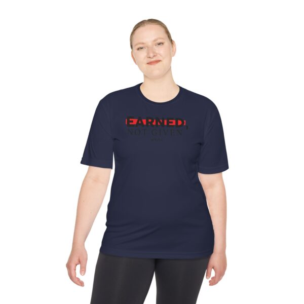 Unisex Moisture Wicking Tee - Earned, Not Given - Image 52